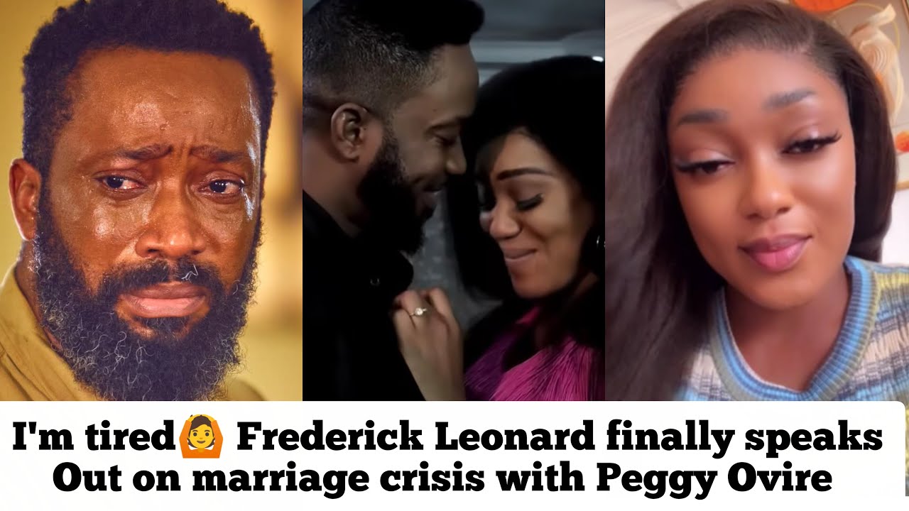 🔥 Frederick Leonard finally speaks out on marriage crisis with Peggy Ovire 🥱 Internet explodes