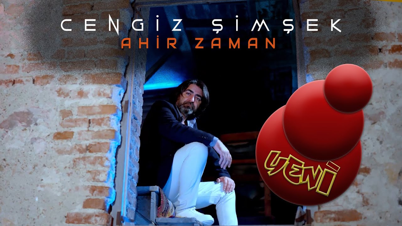 Cengiz Şimşek - Ahir Zaman (Resmi Video)