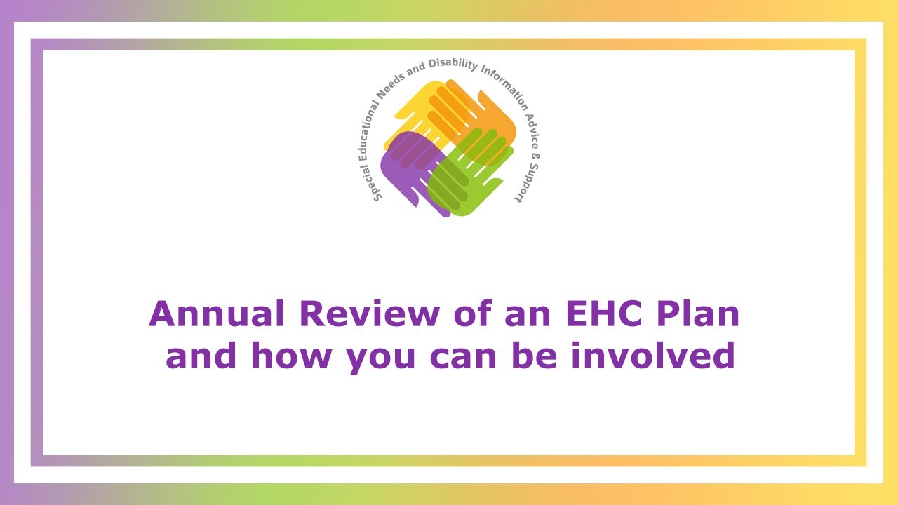 SENDIASS Webinars: Annual Review of an EHC Plan