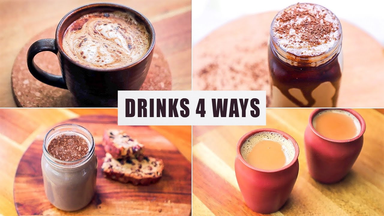 Drinks 4 Ways - Cold Coffee Recipe, Ginger Tea Recipe, Cappuccino Recipe and Hot Chocolate Recipe