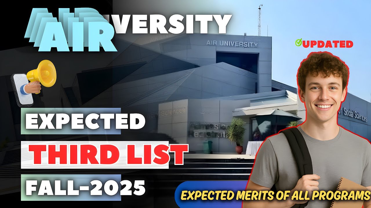 Expected Third Merit List of Air university 2025 | Preference and Upgradation Issues explained !!
