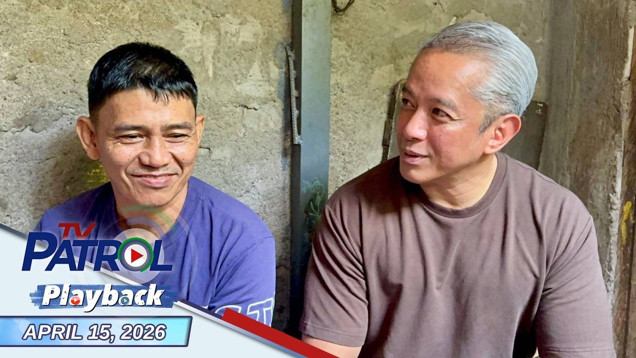TV Patrol Playback | April 15, 2026