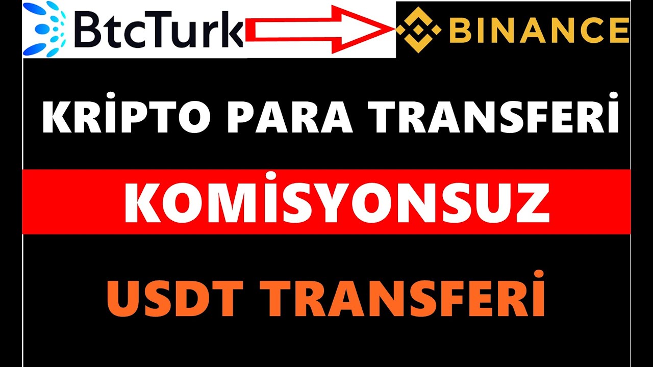 Btcturk Binance Transfer 🤑 Btcturk Binance Para Aktarma Komisyonsuz ve Hızlı Transfer Mobil