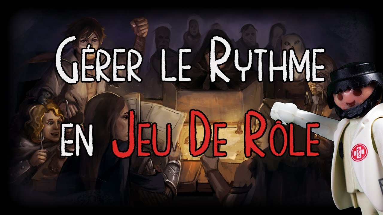 CONSEIL JDR#9 : Gérer le Rythme