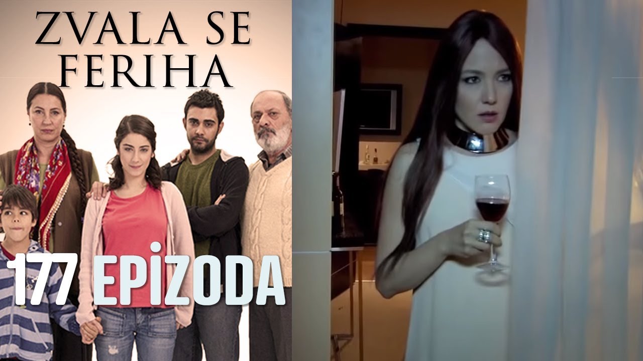 Zvala se Feriha - 177 Epizoda - Djevojka imena Feriha