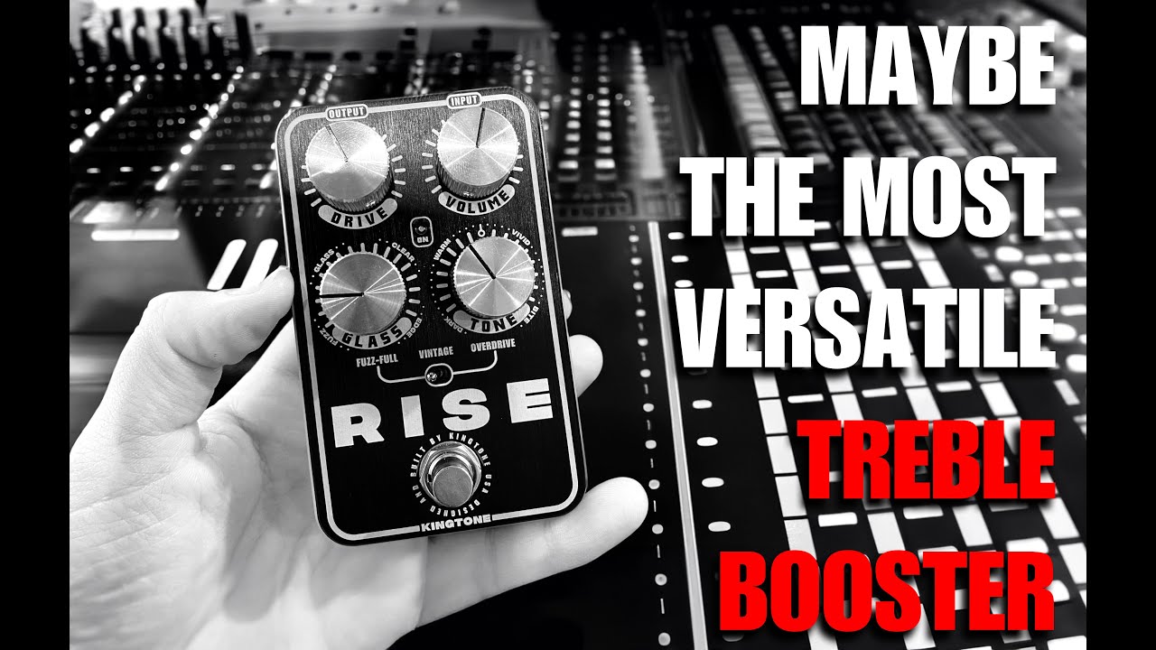 KingTone Rise v2 Demo. The Treble Booster to rule them all.