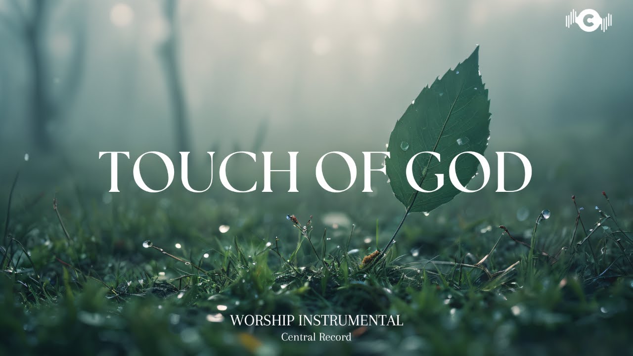 TOUCH OF GOD - Soaking worship instrumental | Prayer and Devotional