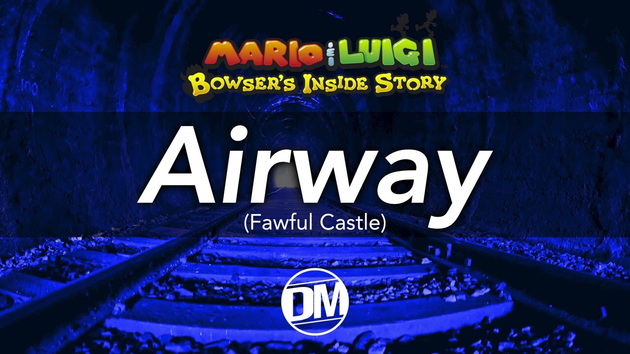 Airway (Fawful Castle) - Bowser's Inside Story Remix