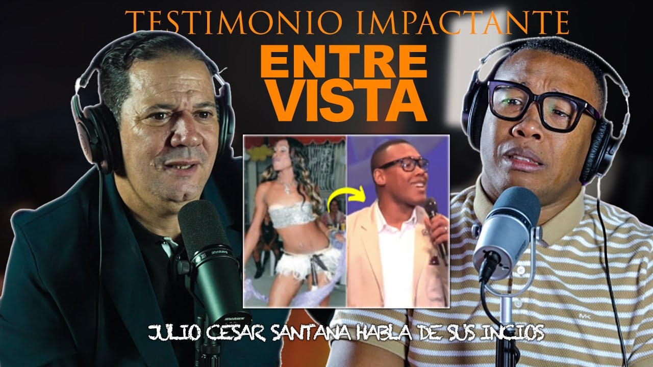 ENTREVISTA EXCLUSIVA - PASTOR JULIO CESAR SANTANA HABLA DE SUS INCIOS - TESTIMONIO IMPACTANTE