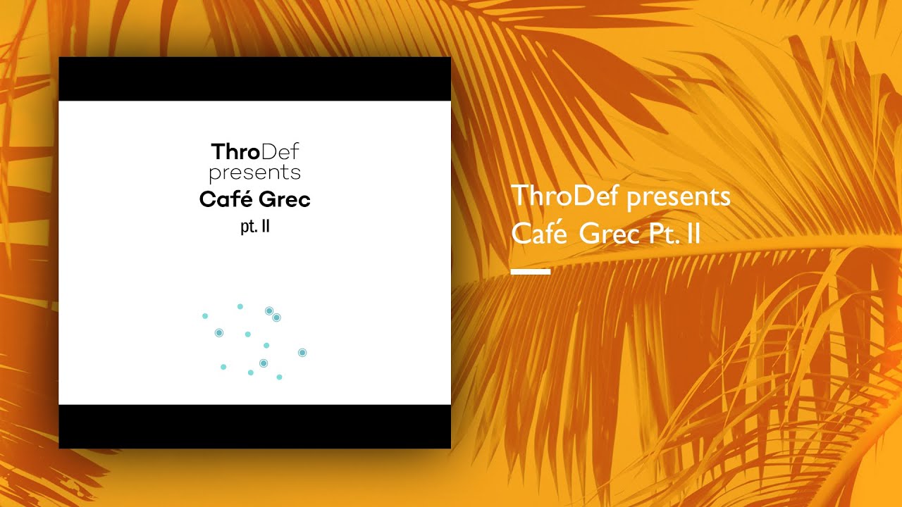 ThroDef presents Caf&eacute; Grec Pt II (Full Album)