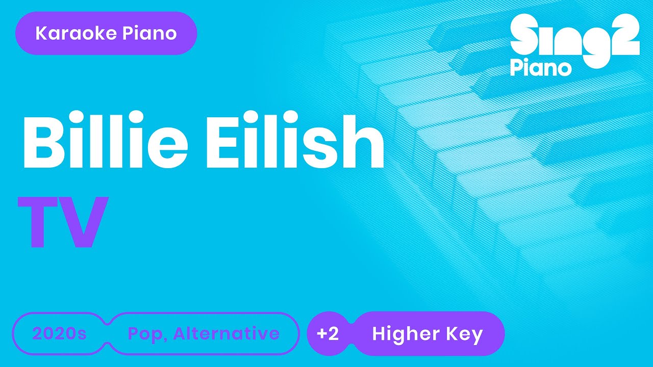 Billie Eilish - TV (Higher Key) Piano Karaoke