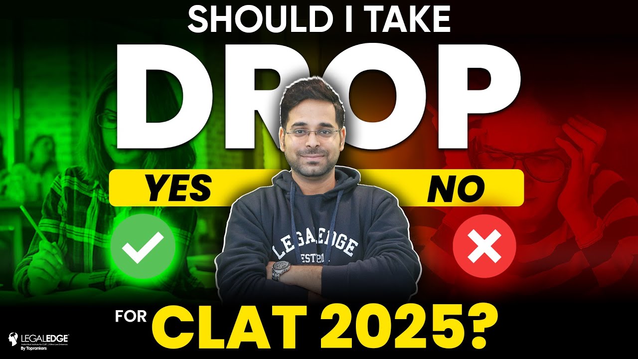 CLAT 2025: Watch this Before Taking a Drop? | Pros & Cons of Drop Year