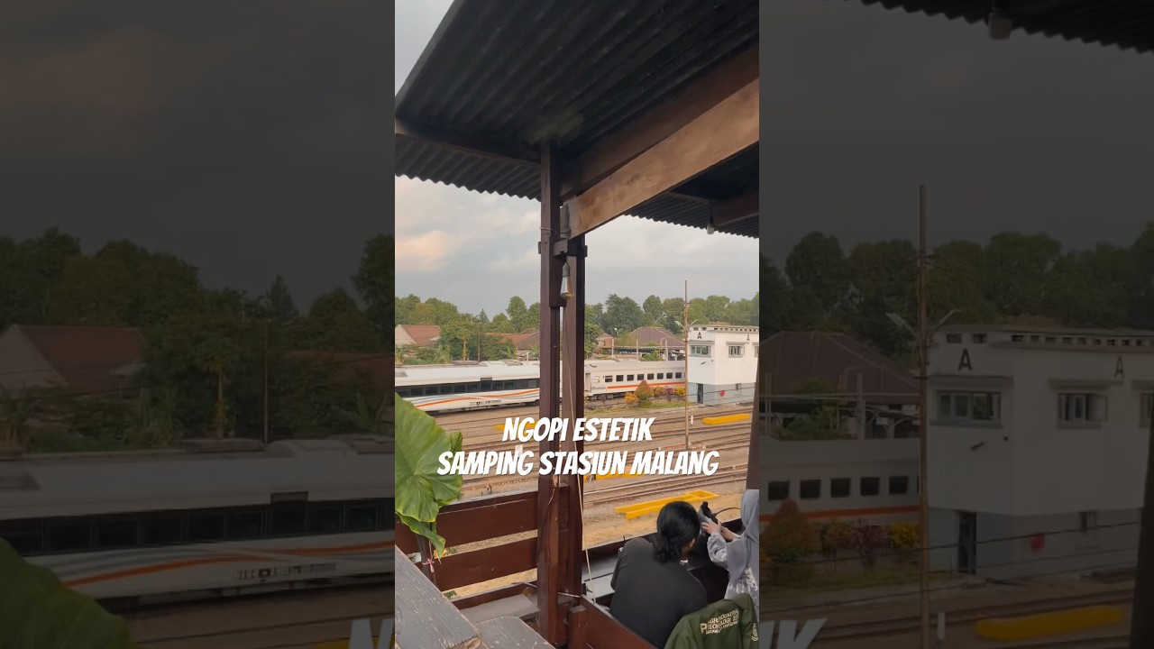 Ngopi Estetik di Dekat Stasiun Malang #keretaapi #railfans #stasiunmalang