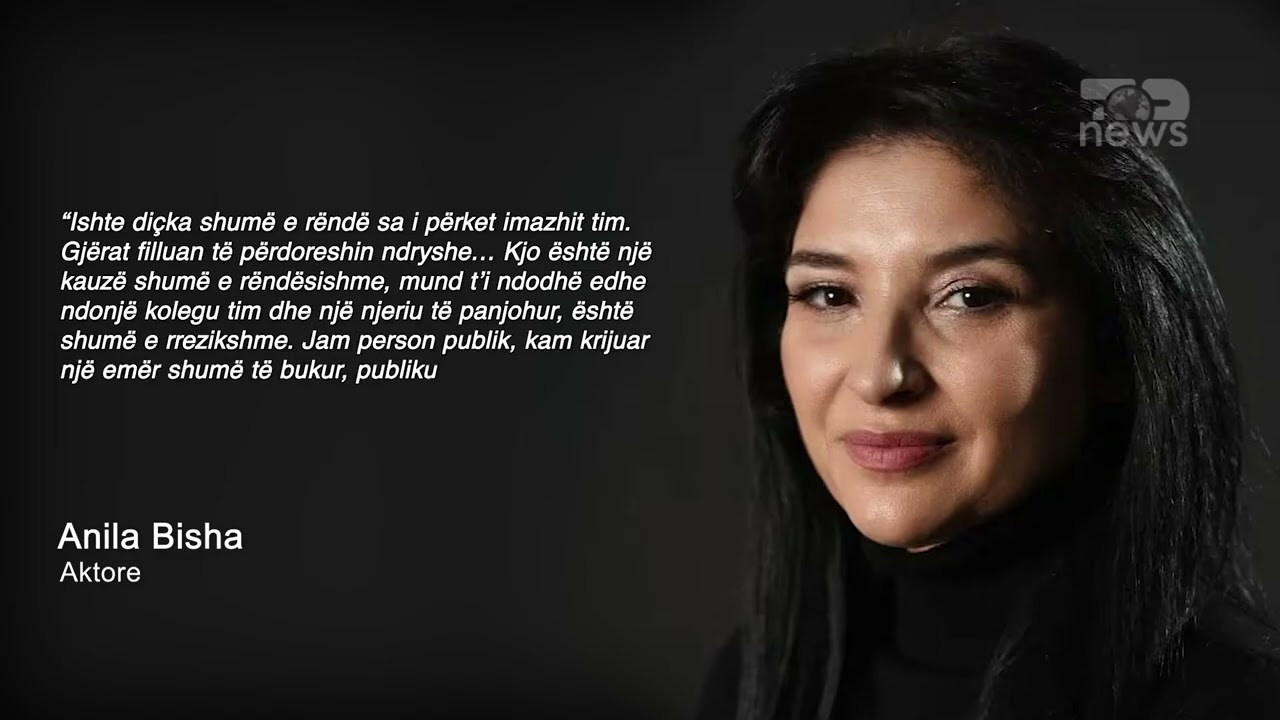 Top News -&lsquo;E rrezikshme, imazhi im &euml;sht&euml; d&euml;mtuar&rsquo;. Flet aktorja Anila Bisha pas padis&euml; p&euml;r &lsquo;Diell&euml;n&rsquo;