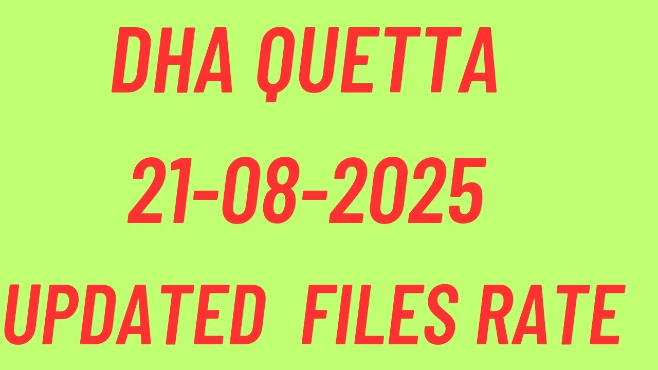 DHA Quetta Files Latest Rates Update &mdash; August 2025 | Buying & Selling Guide 0321-777-9257