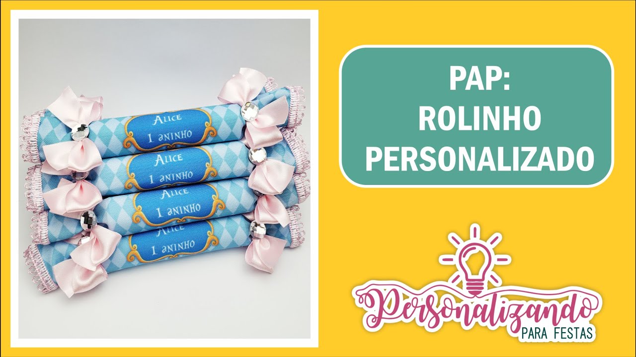 Passo a Passo: Rolinho Personalizado | Molde gratuito | Personalizando para Festas