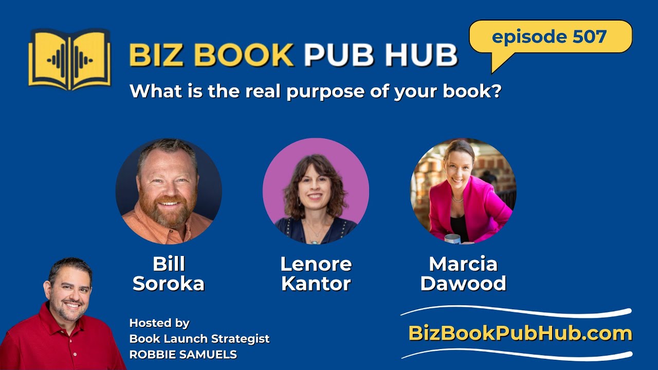 Biz Book Pub Hub w/ Bill Soroka, Lenore Kantor, and Marcia Dawood