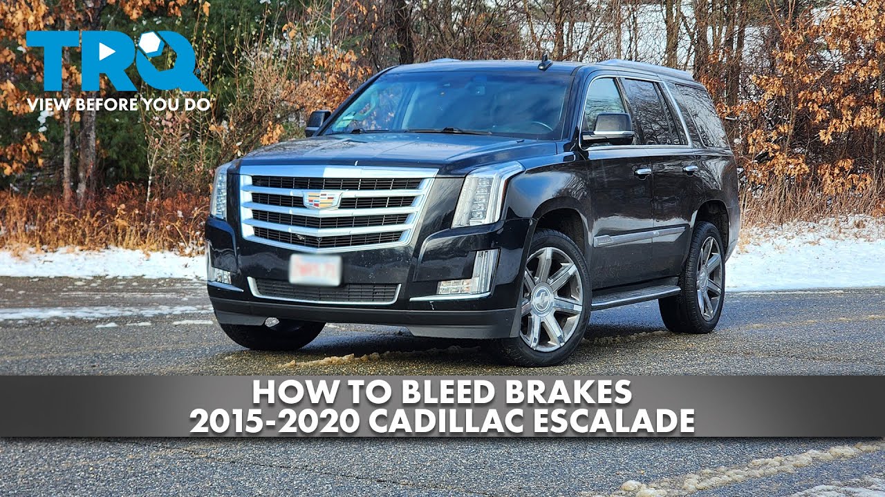 How to Bleed Brakes 2015-2020 Cadillac Escalade