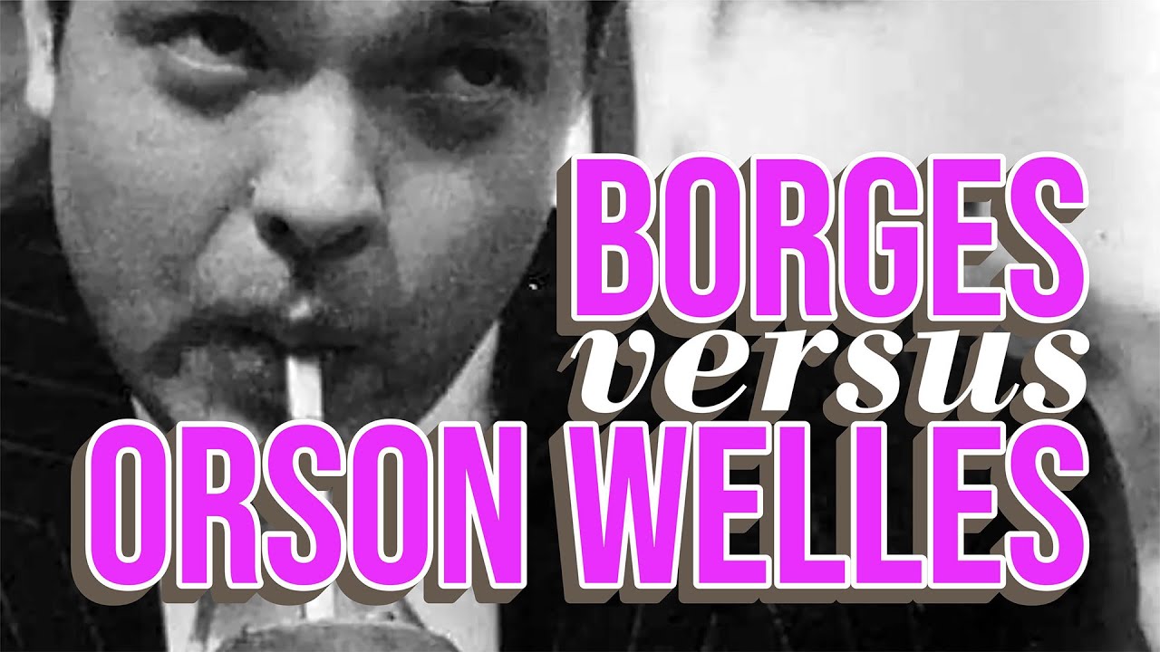 Borges criticó Citizen Kane y Orson Welles se enojó