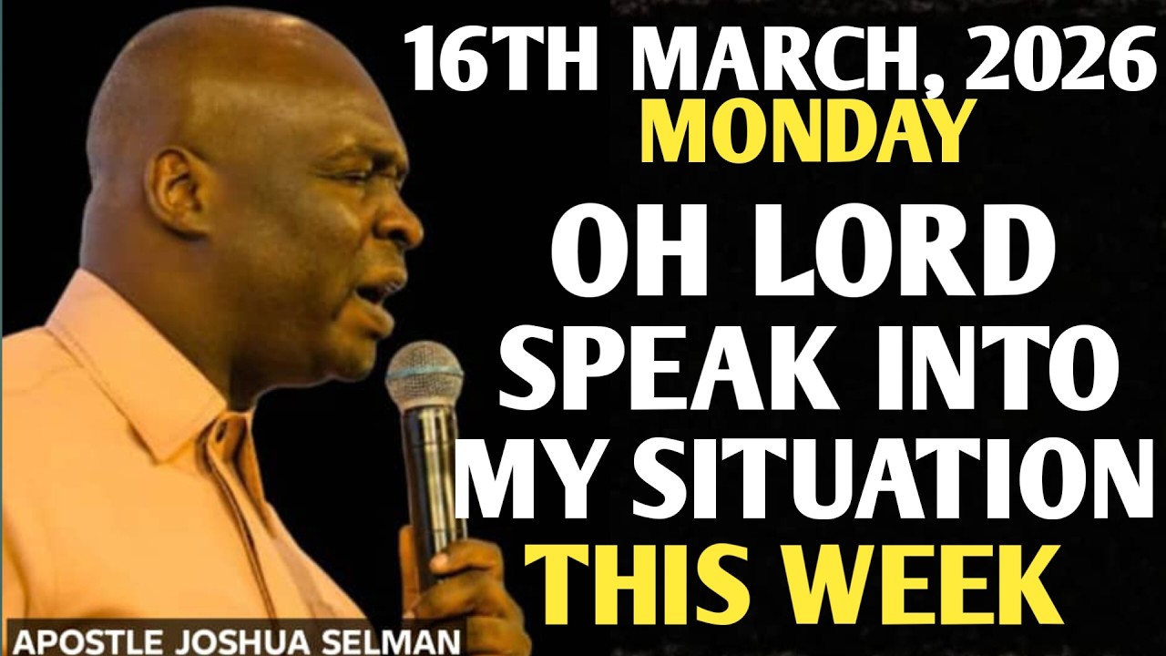 [MONDAY, 16TH MARCH 2026] THIS WEEK, GOD WILL SPEAK INTO YOUR SITUATION || APOSTLE JOSHUA SELMAN