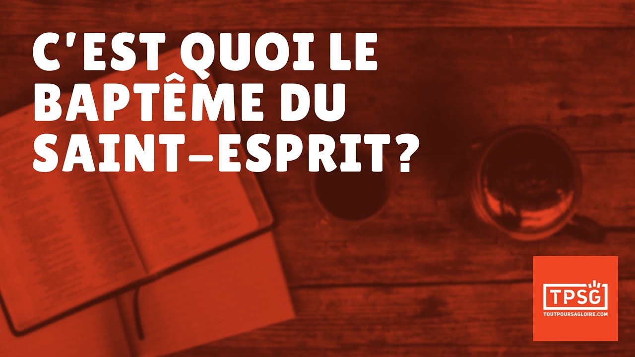 C'est quoi le bapt&ecirc;me du Saint-Esprit? (&Eacute;pisode 12)