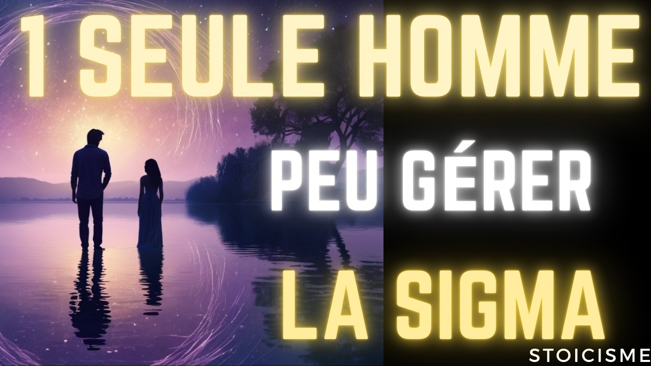L’Âme de la Sigma : L’Homme qui Sait l’Accompagner !