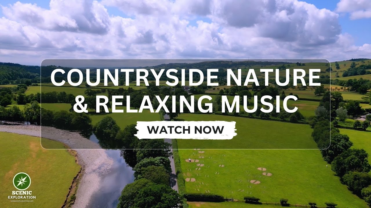 4K Countryside Nature: Cumbria Landscapes with Relaxing Music | Scenic Exploration
