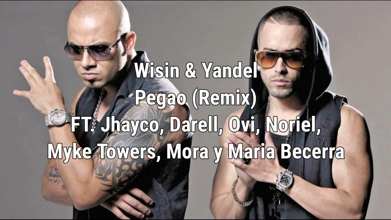 Wisin & Yandel - Pegao (Remix) FT. Varios Artistas