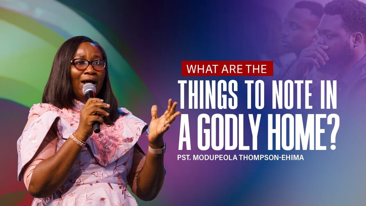 What Are Secrets Of Godly Christian Homes? || Pst. Modupeola Thompson-Ehima