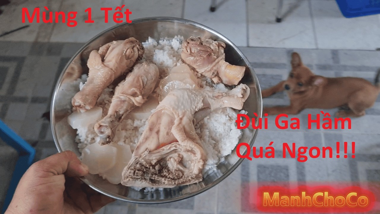 ManhChoCo -Mùng 1 Tết, Tẩm bổ cho 4 thằng đệ mình  đùi gà hầm củ cải trắng, quá ngon!