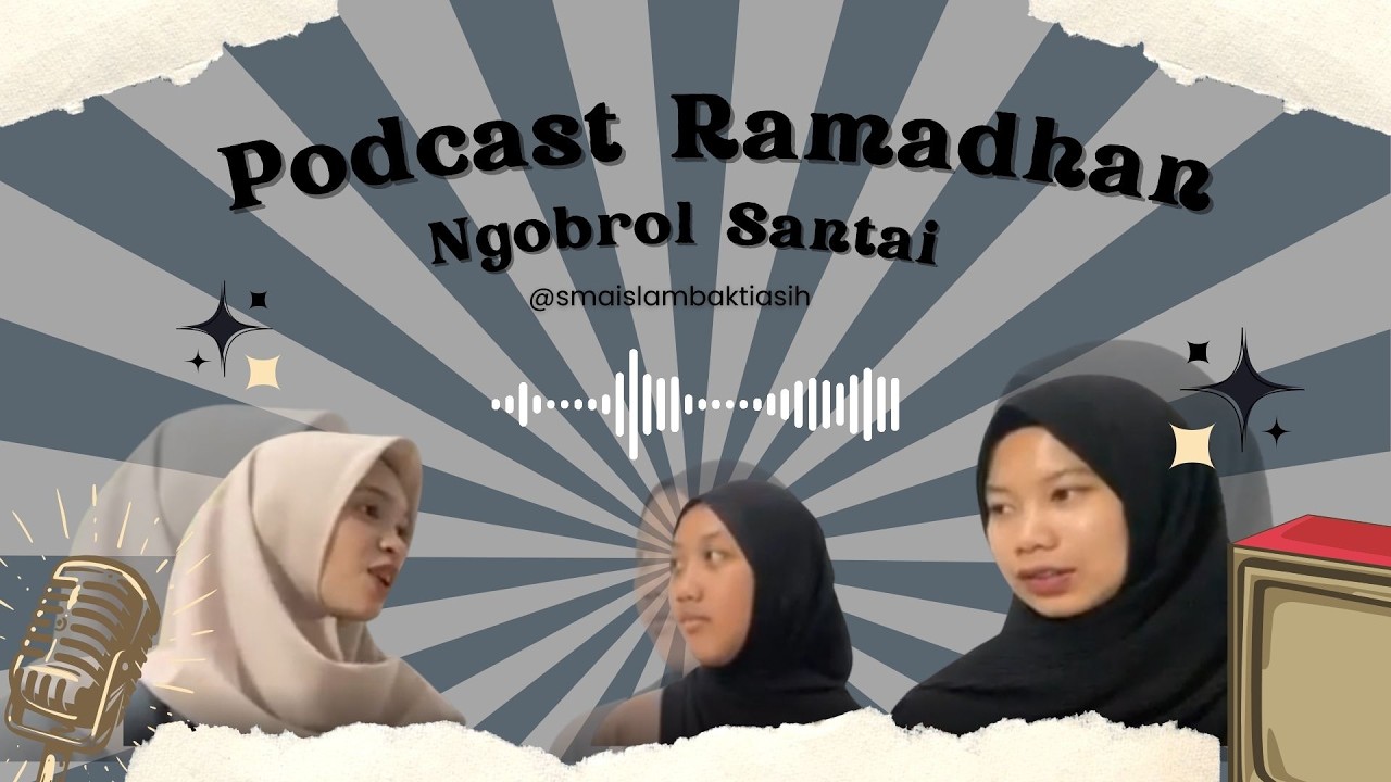 Podcast Ramadhan Kelas XI IPS - SMA Islam Bakti Asih
