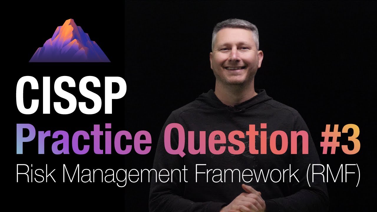 CISSP Practice Question #3 - Risk Management Framework (RMF)