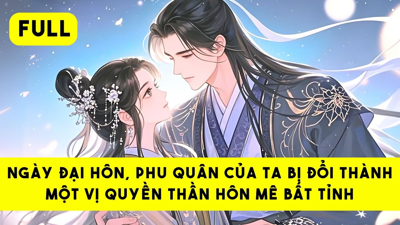 [FULL] TA BỊ LỪA GẢ CHO QUYỀN THẦN BỆNH NHƯỢC - Tiểu Tinh Linh Audio