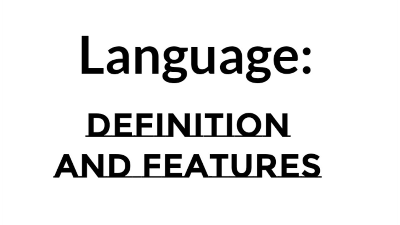 Language: Meaning, Definition & Features || Linguistic concept ||