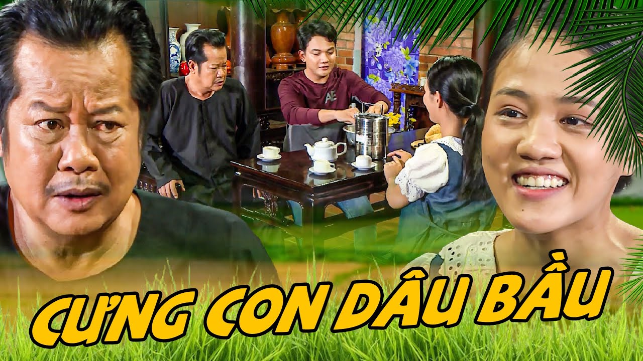 HAI LÚA 2025 - CƯNG CON DÂU BẦU | PHIM HÀI MIỀN TÂY HAY NHẤT 2025 | PHIM VIỆT NAM HAY
