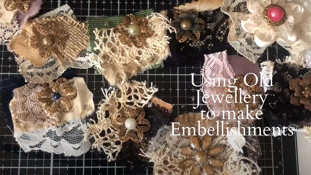 Using Old Jewellery to Make Embellishments