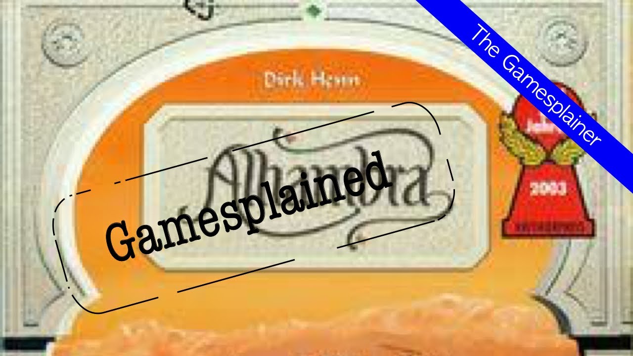 Alhambra Gamesplained - Part 1