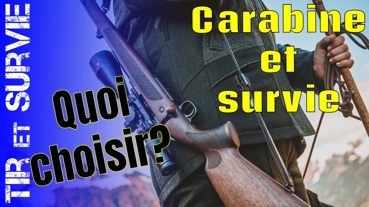 La Carabine Idéale pour Survivre : Mécanismes et Calibres en Direct