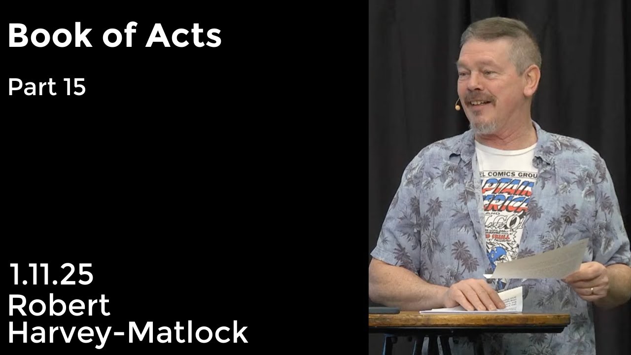 Acts: Week 14. Sermon by Robert Harvey-Matlock