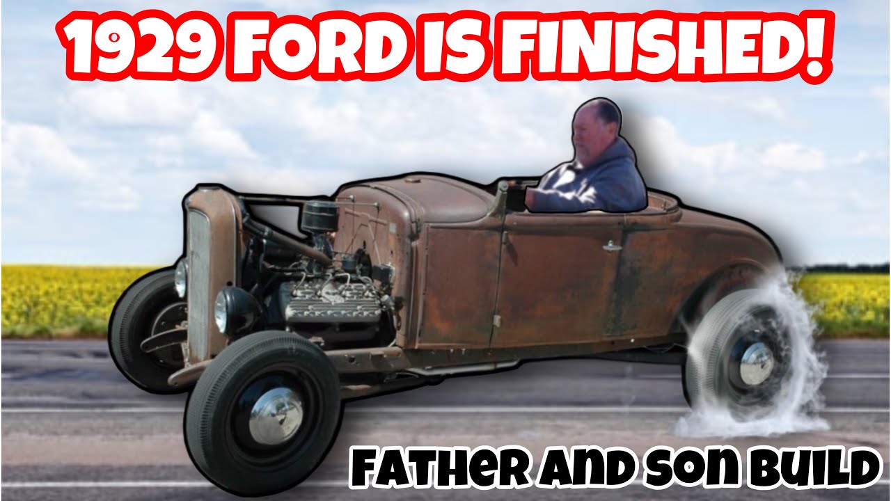 ITS FINISHED! 1929 FORD MODEL A ROADSTER! FATHER AND SON BUDGET BUILT RAT ROD!