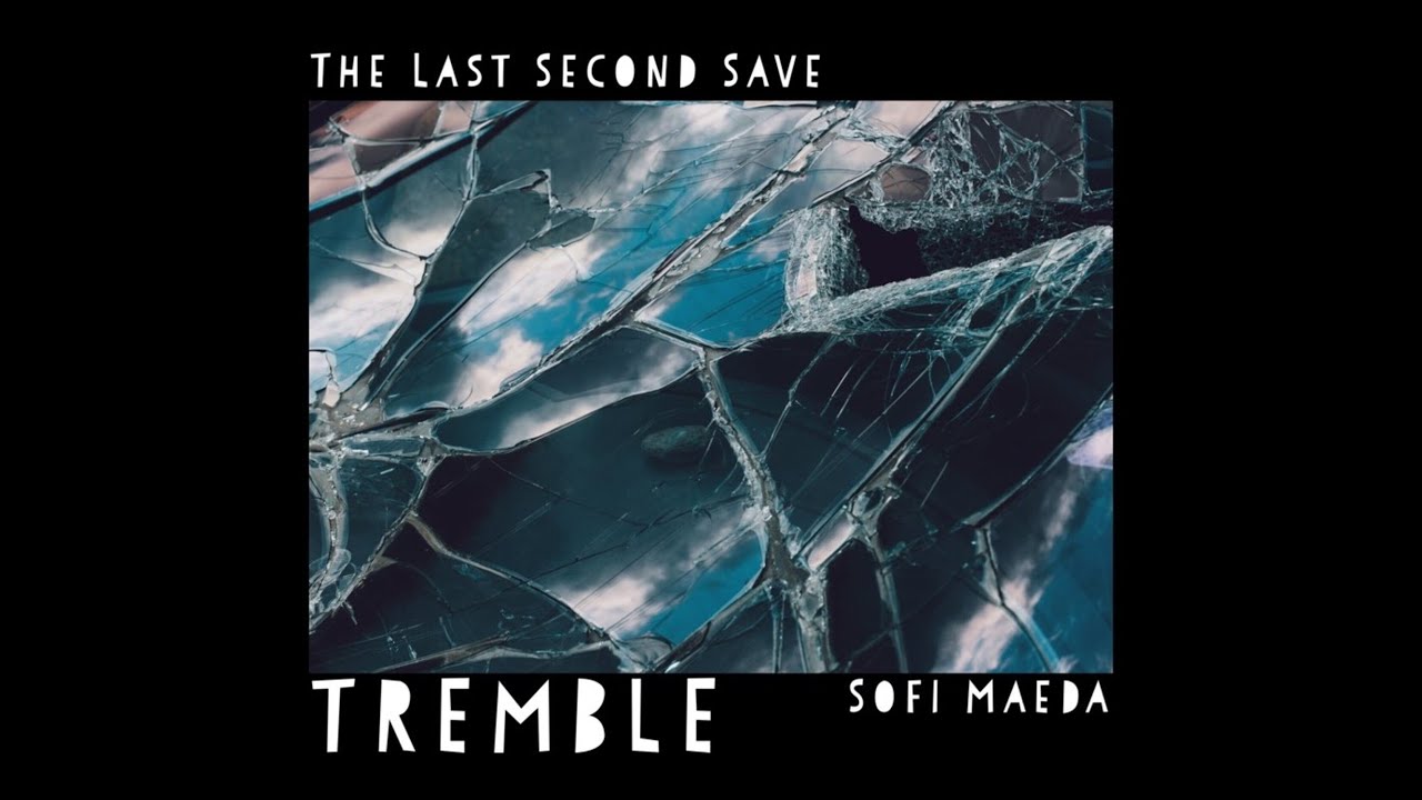 The Last Second Save - Tremble (ft. Sofi Maeda) [Official Music Video]