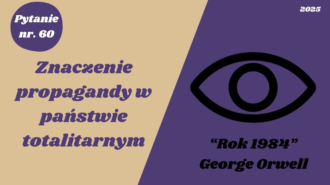 Matura ustna: Znaczenie propagandy w państwie totalitarnym- 