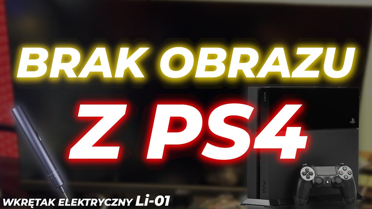 Naprawiam PlayStation 4 FAT brak obrazu i testuję wkrętak elektryczny Li-01 - NIESPODZIANKA!