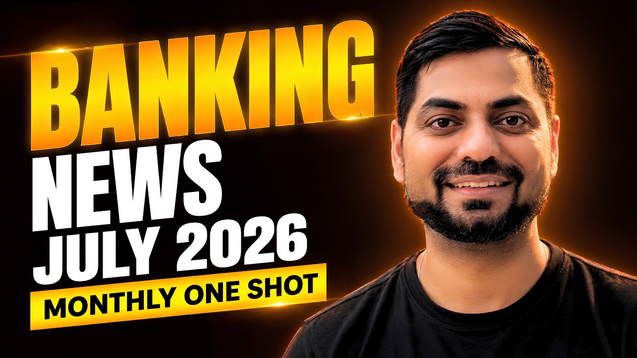 Banking & Finance Current Affairs July 2026 | Current Affairs One Shot IBPS/SBI PO Mains | Kapil Sir
