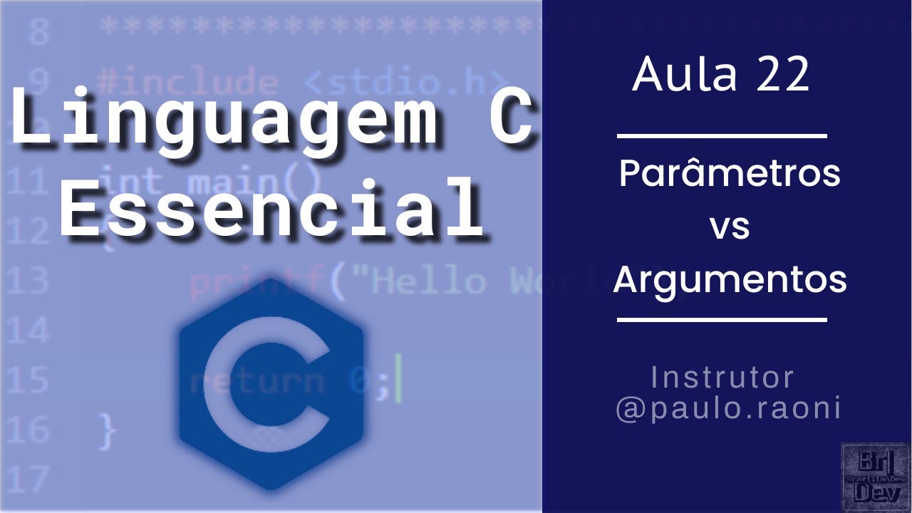 Linguagem C Essencial - 22 - Par&acirc;metros vs Argumentos