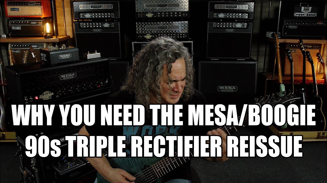 Why YOU Need the MESA/Boogie 90s Triple Rectifier Reissue!