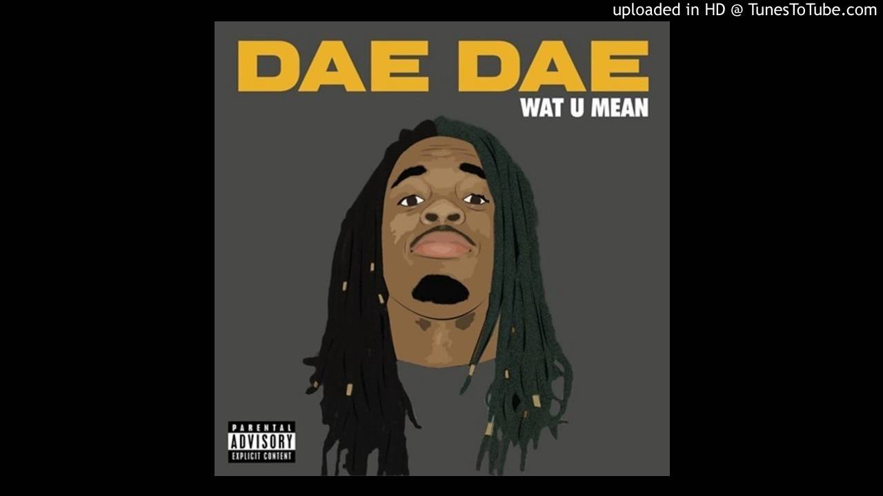 Dae Dae - What U Mean [Official] [Instrumental] [REAL VERSION]