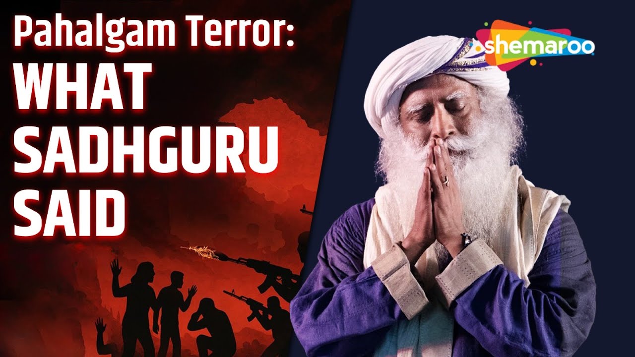 Sadhguru Reacts to Pahalgam Terror Attack | A Message of Humanity & Strength