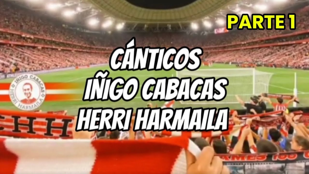 Todos los cánticos de la ICHH | Grada de Animación San Mamés