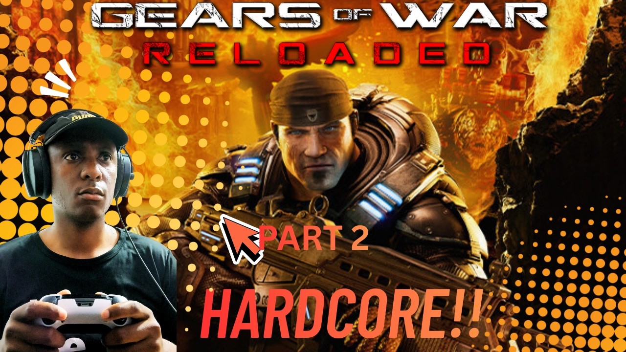 Average Player plays GEARS OF WAR RELOADED On Hardcore Difficulty | Part 2 
